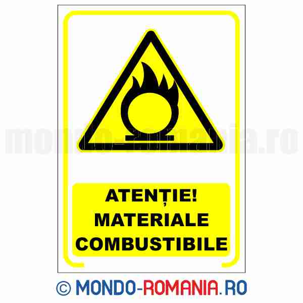 ATENTIE! MATERIALE COMBUSTIBILE - indicator de securitate de avertizare pentru protectia muncii